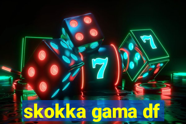 skokka gama df